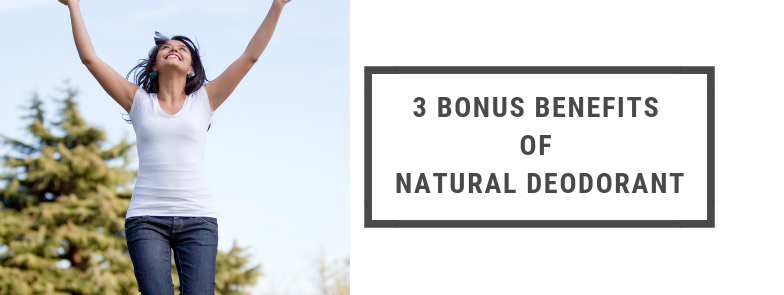 3 Bonus Benefits of Natural Deodorant