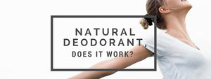 Natural Deodorant... Does it work?